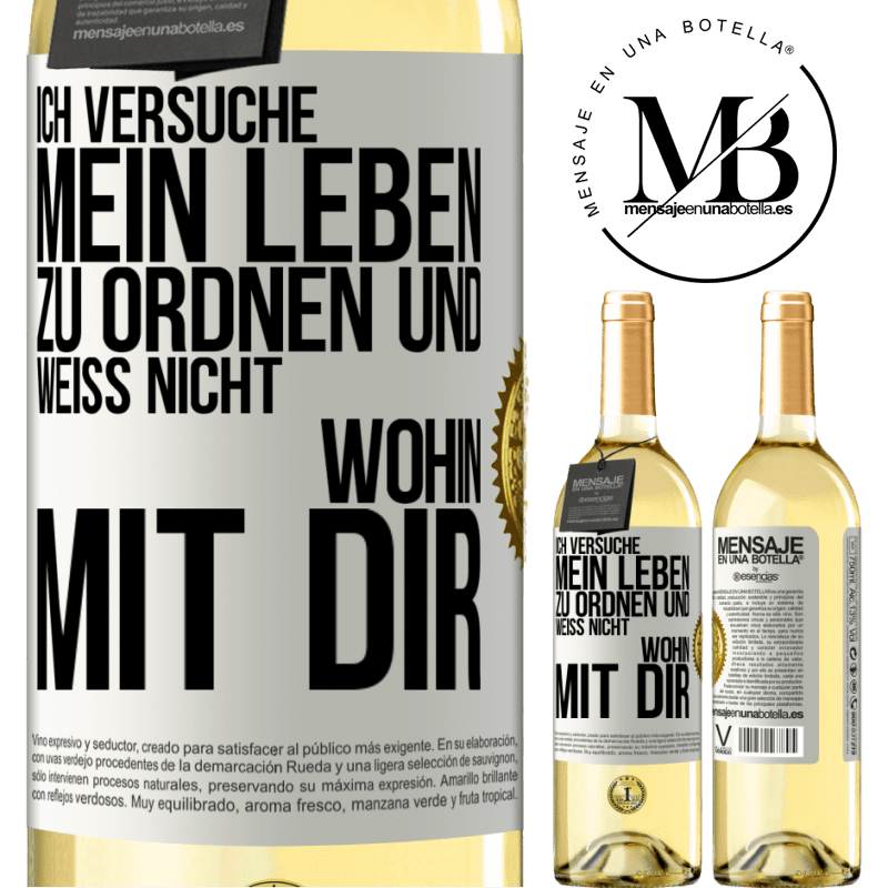 29,95 € Kostenloser Versand | Weißwein WHITE Ausgabe Ich versuche, mein Leben zu ordnen und weiß nicht, wohin mit dir Weißes Etikett. Anpassbares Etikett Junger Wein Ernte 2024 Verdejo