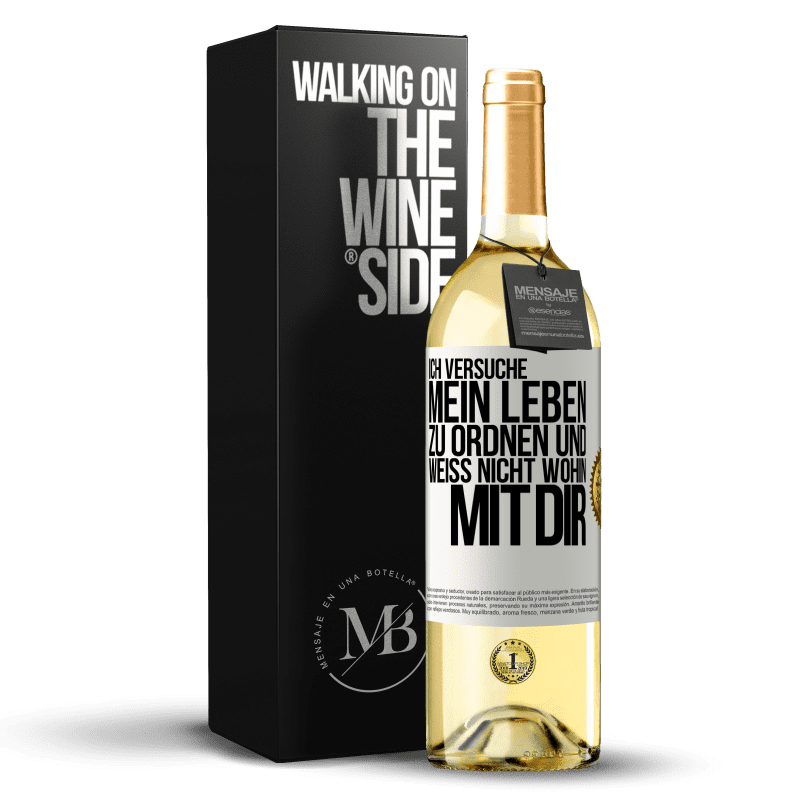 29,95 € Kostenloser Versand | Weißwein WHITE Ausgabe Ich versuche, mein Leben zu ordnen und weiß nicht, wohin mit dir Weißes Etikett. Anpassbares Etikett Junger Wein Ernte 2025 Verdejo