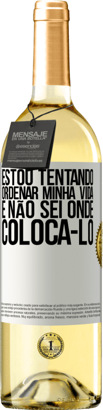 29,95 € | Vinho branco Edição WHITE Estou tentando ordenar minha vida e não sei onde colocá-lo Etiqueta Branca. Etiqueta personalizável Vinho jovem Colheita 2024 Verdejo