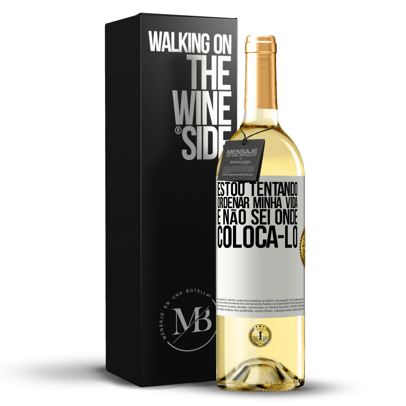 29,95 € Envio grátis | Vinho branco Edição WHITE Estou tentando ordenar minha vida e não sei onde colocá-lo Etiqueta Branca. Etiqueta personalizável Vinho jovem Colheita 2025 Verdejo