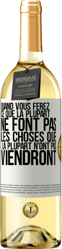 29,95 € Envoi gratuit | Vin blanc Édition WHITE Quand vous ferez ce que la plupart ne font pas, les choses que la plupart n'ont pas viendront Étiquette Blanche. Étiquette personnalisable Vin jeune Récolte 2025 Verdejo