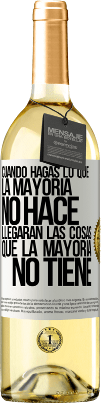 29,95 € | Vino Blanco Edición WHITE Cuando hagas lo que la mayoría no hace, llegarán las cosas que la mayoría no tiene Etiqueta Blanca. Etiqueta personalizable Vino joven Cosecha 2024 Verdejo