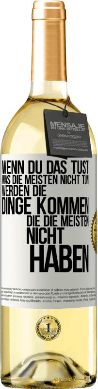 29,95 € Kostenloser Versand | Weißwein WHITE Ausgabe Wenn du das tust, was die meisten nicht tun, werden die Dinge kommen, die die meisten nicht haben Weißes Etikett. Anpassbares Etikett Junger Wein Ernte 2024 Verdejo