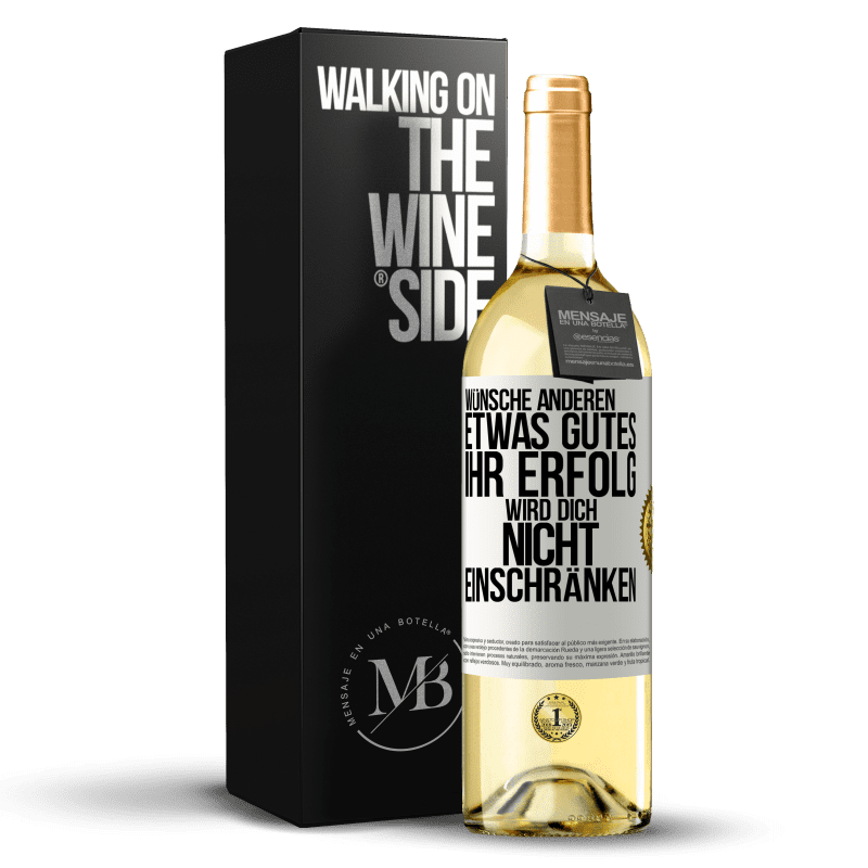 29,95 € Kostenloser Versand | Weißwein WHITE Ausgabe Wünsche anderen etwas Gutes, ihr Erfolg wird dich nicht einschränken Weißes Etikett. Anpassbares Etikett Junger Wein Ernte 2025 Verdejo