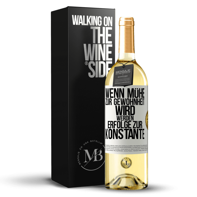29,95 € Kostenloser Versand | Weißwein WHITE Ausgabe Wenn Mühe zur Gewohnheit wird, werden Erfolge zur Konstante Weißes Etikett. Anpassbares Etikett Junger Wein Ernte 2023 Verdejo