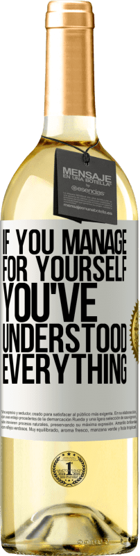 «If you manage for yourself, you've understood everything» WHITE Edition