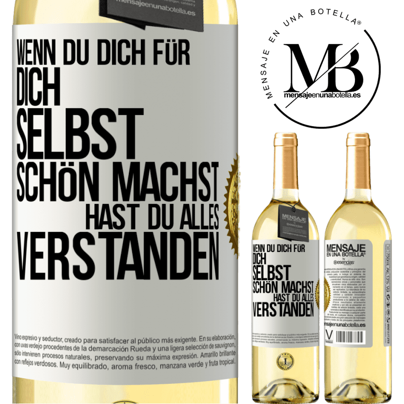 29,95 € Kostenloser Versand | Weißwein WHITE Ausgabe Wenn du dich für dich selbst schön machst, hast du alles verstanden Weißes Etikett. Anpassbares Etikett Junger Wein Ernte 2023 Verdejo