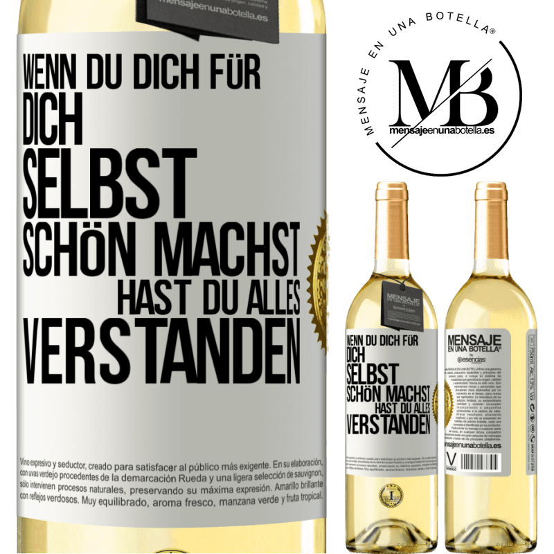 29,95 € Kostenloser Versand | Weißwein WHITE Ausgabe Wenn du dich für dich selbst schön machst, hast du alles verstanden Weißes Etikett. Anpassbares Etikett Junger Wein Ernte 2025 Verdejo