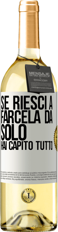 29,95 € Spedizione Gratuita | Vino bianco Edizione WHITE Se riesci a farcela da solo, hai capito tutto Etichetta Bianca. Etichetta personalizzabile Vino giovane Raccogliere 2025 Verdejo