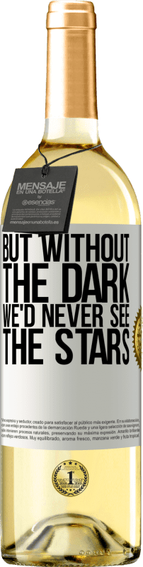 «しかし、暗闇がなければ、星は見えない» WHITEエディション