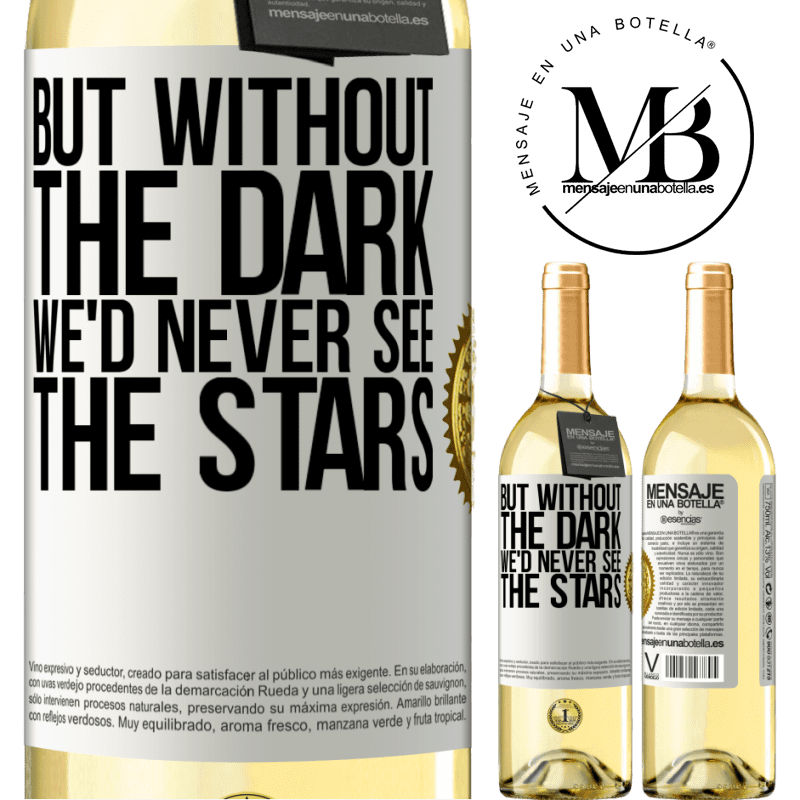 29,95 € Free Shipping | White Wine WHITE Edition But without the dark, we'd never see the stars White Label. Customizable label Young wine Harvest 2022 Verdejo