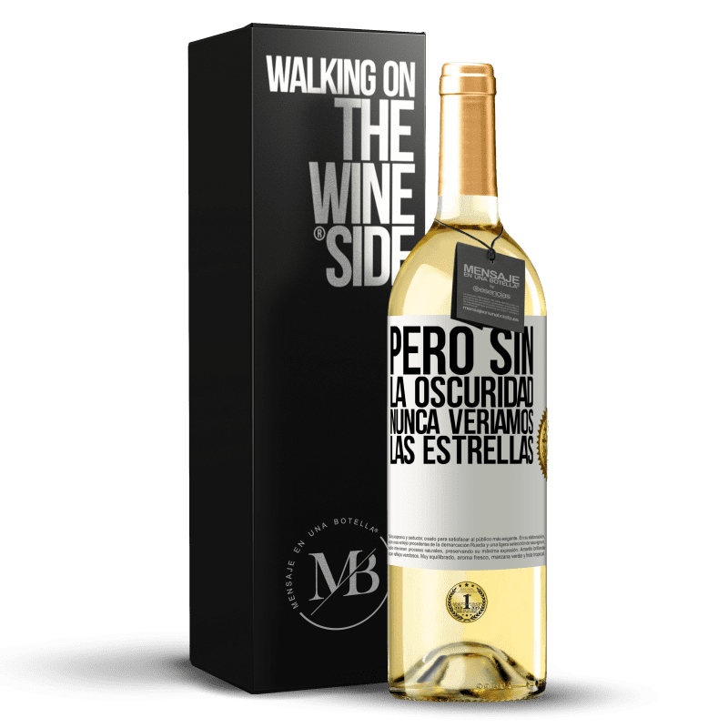 29,95 € Envío gratis | Vino Blanco Edición WHITE Pero sin la oscuridad, nunca veríamos las estrellas Etiqueta Blanca. Etiqueta personalizable Vino joven Cosecha 2024 Verdejo