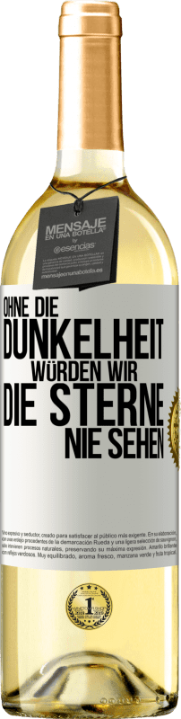 29,95 € | Weißwein WHITE Ausgabe Ohne die Dunkelheit würden wir die Sterne nie sehen Weißes Etikett. Anpassbares Etikett Junger Wein Ernte 2024 Verdejo