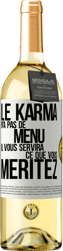 29,95 € | Vin blanc Édition WHITE Le karma n'a pas de menu. Il vous servira ce que vous méritez Étiquette Blanche. Étiquette personnalisable Vin jeune Récolte 2023 Verdejo