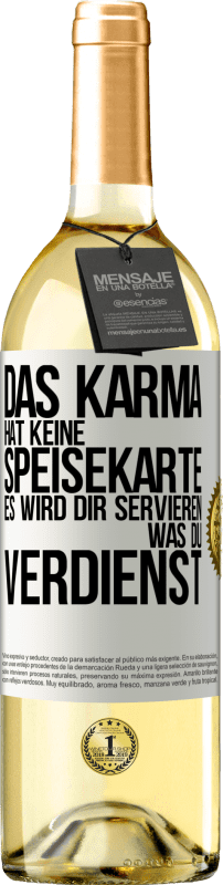 29,95 € | Weißwein WHITE Ausgabe Das Karma hat keine Speisekarte. Es wird dir servieren, was du verdienst Weißes Etikett. Anpassbares Etikett Junger Wein Ernte 2023 Verdejo