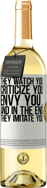 Free Shipping | White Wine WHITE Edition They watch you, criticize you, envy you ... and in the end, they imitate you White Label. Customizable label Young wine Harvest 2023 Verdejo