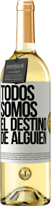 29,95 € | Vino Blanco Edición WHITE Todos somos el destino de alguien Etiqueta Blanca. Etiqueta personalizable Vino joven Cosecha 2024 Verdejo