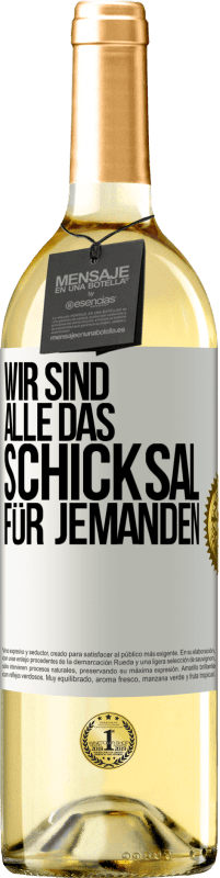 29,95 € Kostenloser Versand | Weißwein WHITE Ausgabe Wir sind alle das Schicksal für jemanden Weißes Etikett. Anpassbares Etikett Junger Wein Ernte 2024 Verdejo