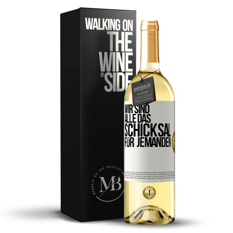 29,95 € Kostenloser Versand | Weißwein WHITE Ausgabe Wir sind alle das Schicksal für jemanden Weißes Etikett. Anpassbares Etikett Junger Wein Ernte 2023 Verdejo