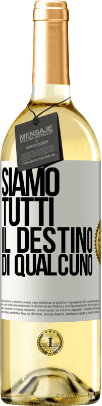 29,95 € | Vino bianco Edizione WHITE Siamo tutti il ​​destino di qualcuno Etichetta Bianca. Etichetta personalizzabile Vino giovane Raccogliere 2024 Verdejo