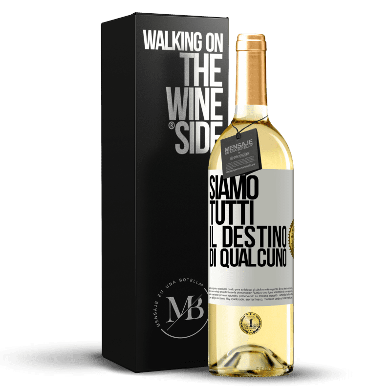 29,95 € Spedizione Gratuita | Vino bianco Edizione WHITE Siamo tutti il ​​destino di qualcuno Etichetta Bianca. Etichetta personalizzabile Vino giovane Raccogliere 2024 Verdejo