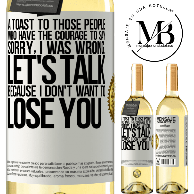 29,95 € Free Shipping | White Wine WHITE Edition A toast to those people who have the courage to say Sorry, I was wrong. Let's talk, because I don't want to lose you White Label. Customizable label Young wine Harvest 2022 Verdejo