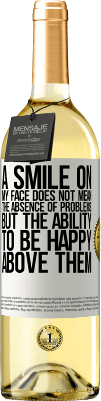 «A smile on my face does not mean the absence of problems, but the ability to be happy above them» WHITE Edition