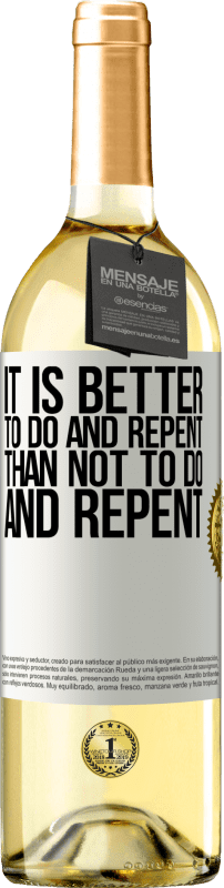 29,95 € | White Wine WHITE Edition It is better to do and repent, than not to do and repent White Label. Customizable label Young wine Harvest 2023 Verdejo