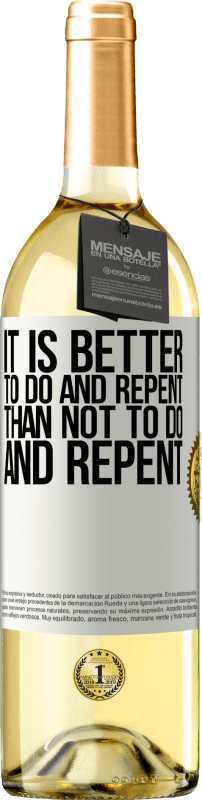 29,95 € | White Wine WHITE Edition It is better to do and repent, than not to do and repent White Label. Customizable label Young wine Harvest 2024 Verdejo