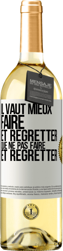 29,95 € Envoi gratuit | Vin blanc Édition WHITE Il vaut mieux faire et regretter que ne pas faire et regretter Étiquette Blanche. Étiquette personnalisable Vin jeune Récolte 2024 Verdejo