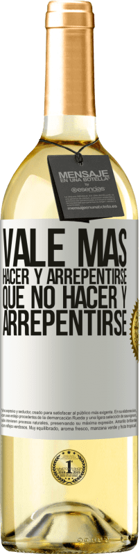 29,95 € | Vino Blanco Edición WHITE Vale más hacer y arrepentirse, que no hacer y arrepentirse Etiqueta Blanca. Etiqueta personalizable Vino joven Cosecha 2024 Verdejo