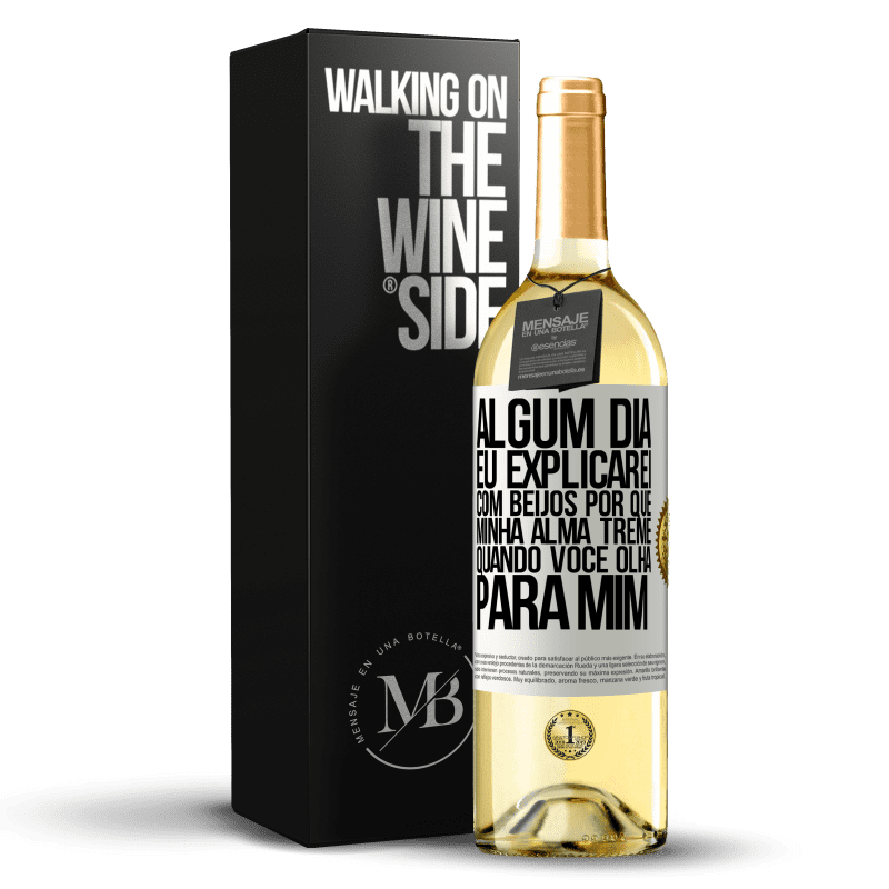 29,95 € Envio grátis | Vinho branco Edição WHITE Algum dia eu explicarei com beijos por que minha alma treme quando você olha para mim Etiqueta Branca. Etiqueta personalizável Vinho jovem Colheita 2024 Verdejo