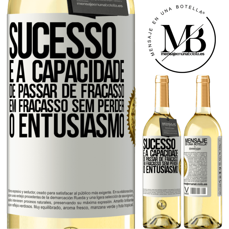 29,95 € Envio grátis | Vinho branco Edição WHITE Sucesso é a capacidade de passar de fracasso em fracasso sem perder o entusiasmo Etiqueta Branca. Etiqueta personalizável Vinho jovem Colheita 2023 Verdejo