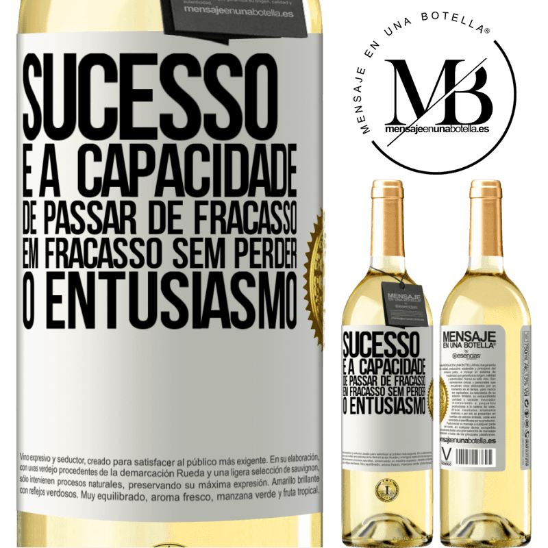 29,95 € Envio grátis | Vinho branco Edição WHITE Sucesso é a capacidade de passar de fracasso em fracasso sem perder o entusiasmo Etiqueta Branca. Etiqueta personalizável Vinho jovem Colheita 2025 Verdejo