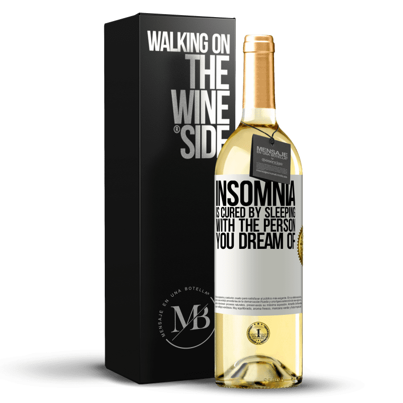 29,95 € Free Shipping | White Wine WHITE Edition Insomnia is cured by sleeping with the person you dream of White Label. Customizable label Young wine Harvest 2023 Verdejo