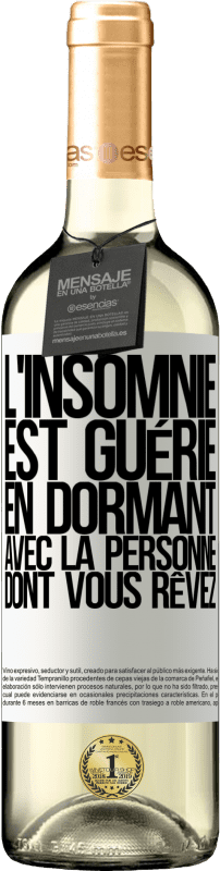 Envoi gratuit | Vin blanc Édition WHITE L'insomnie est guérie en dormant avec la personne dont vous rêvez Étiquette Blanche. Étiquette personnalisable Vin jeune Récolte 2023 Verdejo