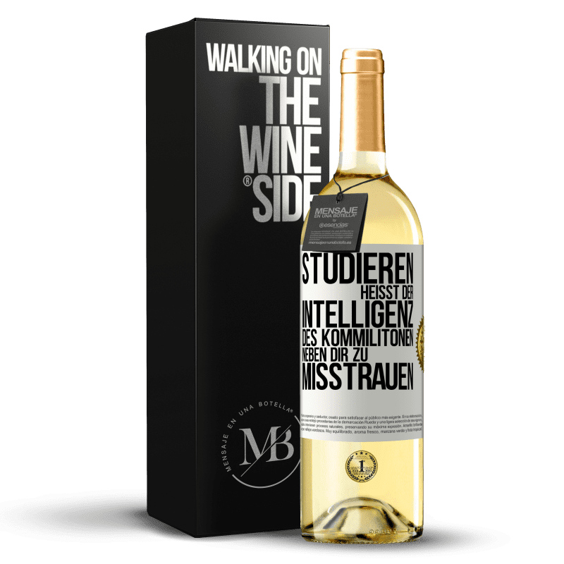 29,95 € Kostenloser Versand | Weißwein WHITE Ausgabe Studieren heißt, der Intelligenz des Kommilitonen neben dir zu misstrauen Weißes Etikett. Anpassbares Etikett Junger Wein Ernte 2023 Verdejo