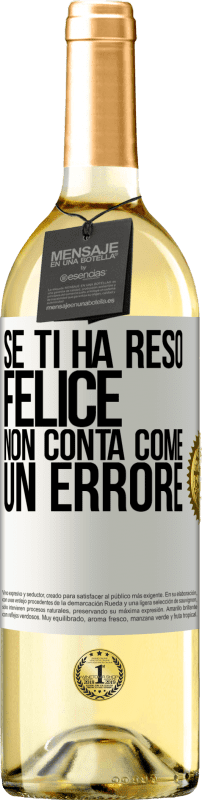 29,95 € Spedizione Gratuita | Vino bianco Edizione WHITE Se ti ha reso felice, non conta come un errore Etichetta Bianca. Etichetta personalizzabile Vino giovane Raccogliere 2025 Verdejo