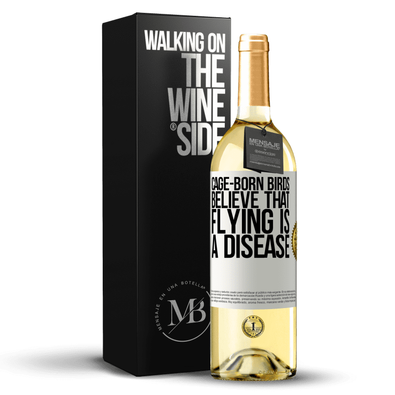 29,95 € Free Shipping | White Wine WHITE Edition Cage-born birds believe that flying is a disease White Label. Customizable label Young wine Harvest 2023 Verdejo