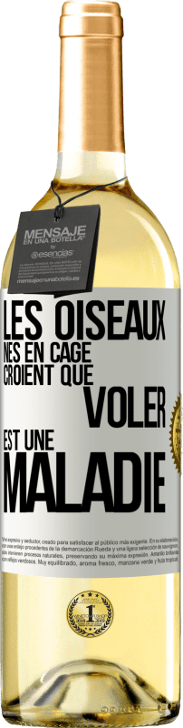29,95 € Envoi gratuit | Vin blanc Édition WHITE Les oiseaux nés en cage croient que voler est une maladie Étiquette Blanche. Étiquette personnalisable Vin jeune Récolte 2025 Verdejo