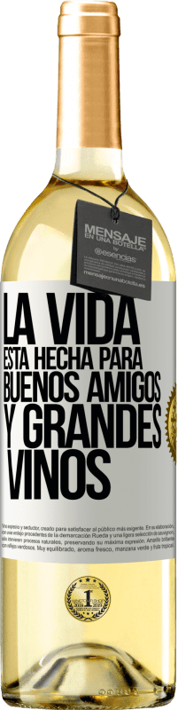 Envío gratis | Vino Blanco Edición WHITE La vida está hecha para buenos amigos y grandes vinos Etiqueta Blanca. Etiqueta personalizable Vino joven Cosecha 2023 Verdejo