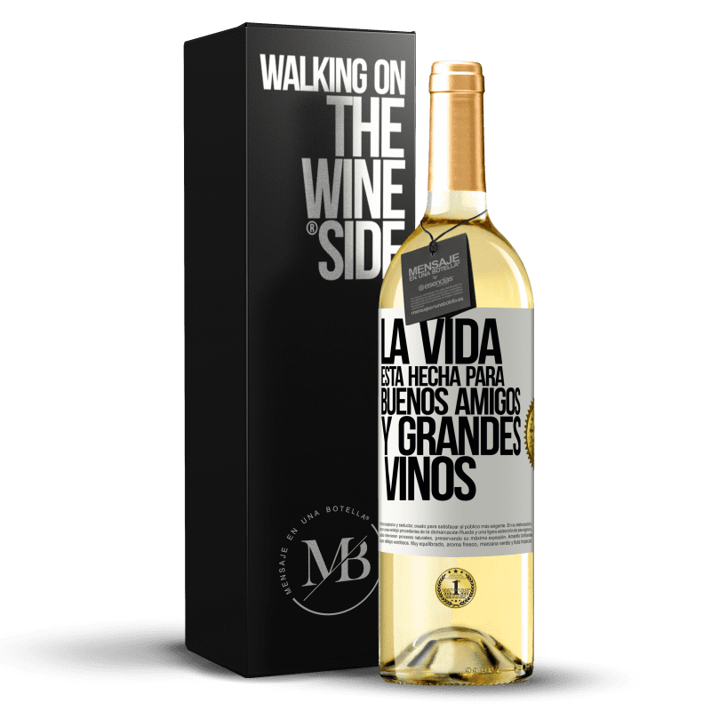 29,95 € Envío gratis | Vino Blanco Edición WHITE La vida está hecha para buenos amigos y grandes vinos Etiqueta Blanca. Etiqueta personalizable Vino joven Cosecha 2023 Verdejo