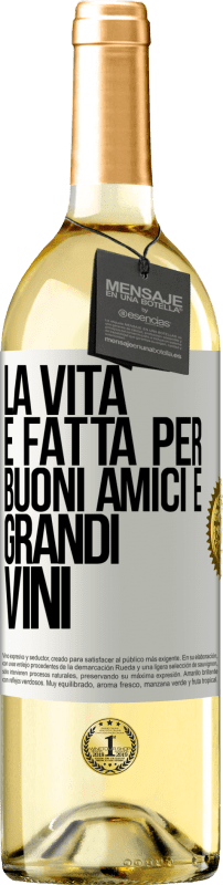 Spedizione Gratuita | Vino bianco Edizione WHITE La vita è fatta per buoni amici e grandi vini Etichetta Bianca. Etichetta personalizzabile Vino giovane Raccogliere 2023 Verdejo