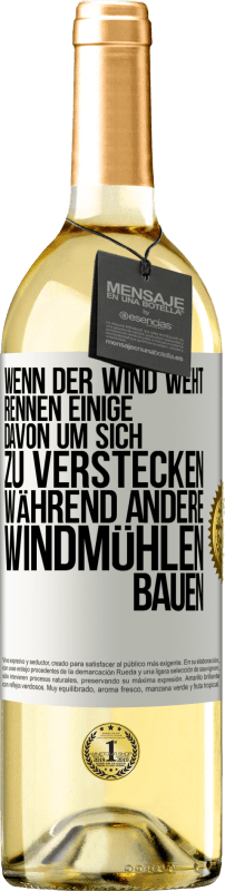 29,95 € | Weißwein WHITE Ausgabe Wenn der Wind weht, rennen einige davon, um sich zu verstecken, während andere Windmühlen bauen Weißes Etikett. Anpassbares Etikett Junger Wein Ernte 2023 Verdejo