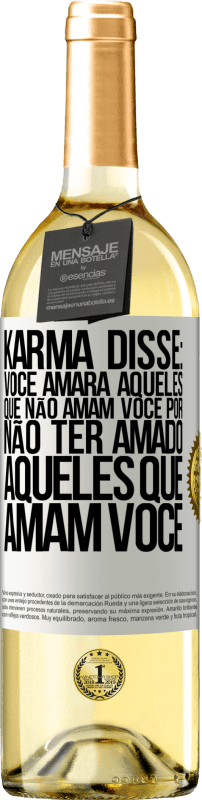 29,95 € | Vinho branco Edição WHITE Karma disse: você amará aqueles que não amam você por não ter amado aqueles que amam você Etiqueta Branca. Etiqueta personalizável Vinho jovem Colheita 2024 Verdejo