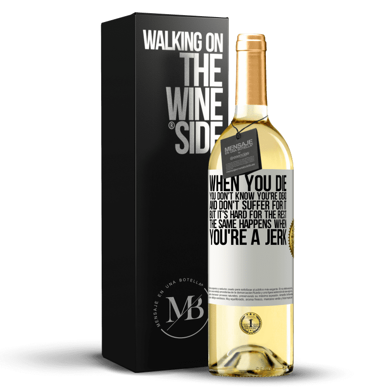 29,95 € Free Shipping | White Wine WHITE Edition When you die, you don't know you're dead and don't suffer for it, but it's hard for the rest. The same happens when you're a White Label. Customizable label Young wine Harvest 2023 Verdejo