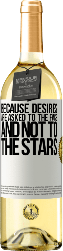 «Because desires are asked to the face, and not to the stars» WHITE Edition