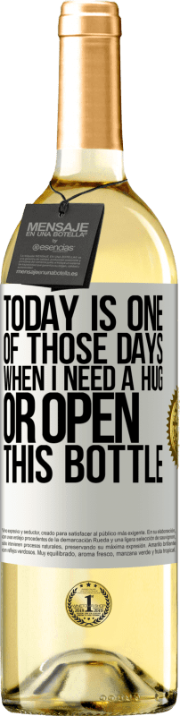 «今日は抱擁が必要な日、またはこのボトルを開く日です» WHITEエディション