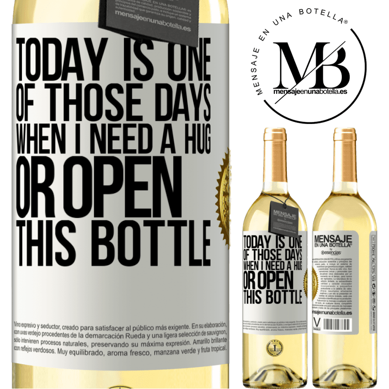 29,95 € Free Shipping | White Wine WHITE Edition Today is one of those days when I need a hug, or open this bottle White Label. Customizable label Young wine Harvest 2022 Verdejo