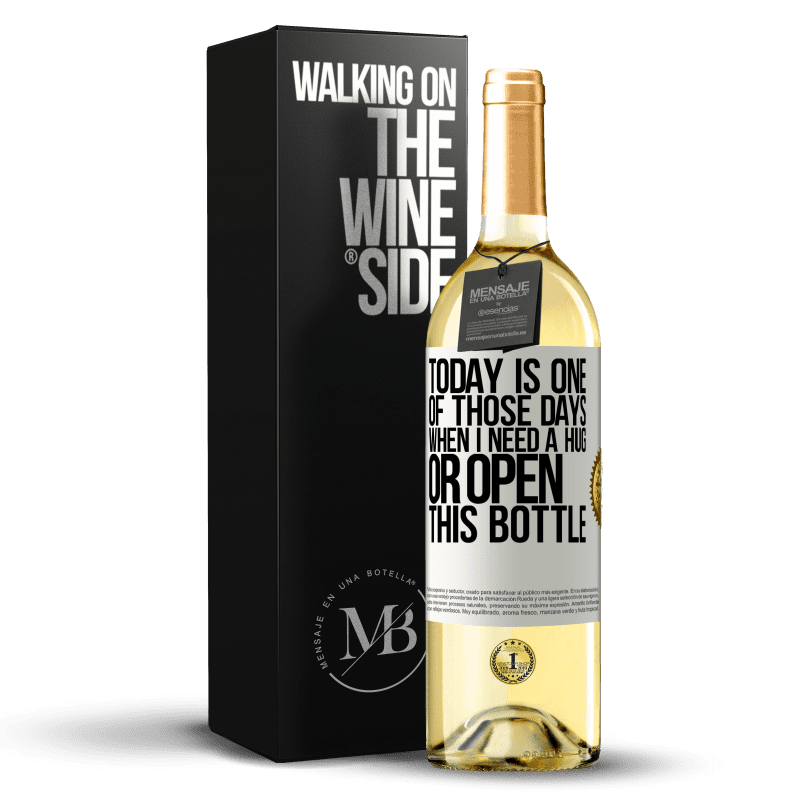 29,95 € Free Shipping | White Wine WHITE Edition Today is one of those days when I need a hug, or open this bottle White Label. Customizable label Young wine Harvest 2022 Verdejo